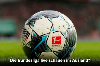 Die Bundesliga live schauen im Ausland?