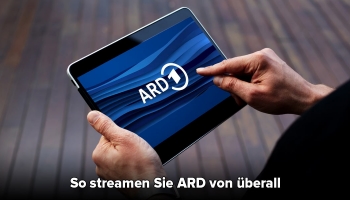 ARD im Ausland streamen [Anleitung 2025]