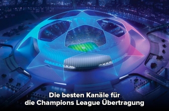 Champions League Übertragung 2022 – jedes Fußballspiel streamen, egal, von wo.