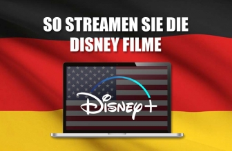 Disney Plus VPN: Filme streamen auch in Deutschland 2022