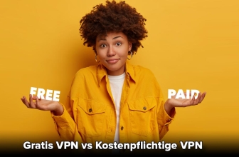 Gratis VPN vs kostenpflichtige VPN Anbieter Vergleich 2023