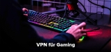 Wie finde ich das beste Gaming VPNs 2023